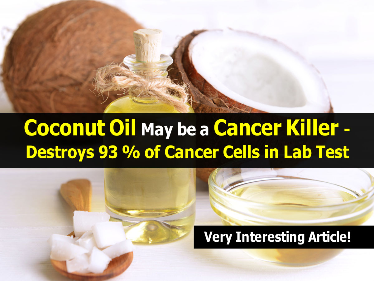 Coconut Oil May be a Cancer Killer Destroys 93 of Cancer Cells in
