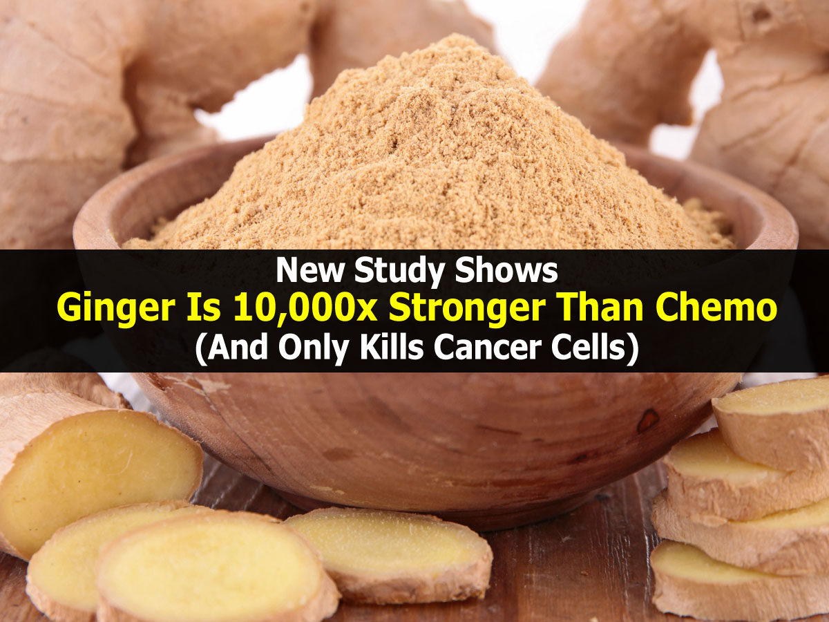 New Study Shows Ginger Is 10,000x Stronger Than Chemo (And Only Kills