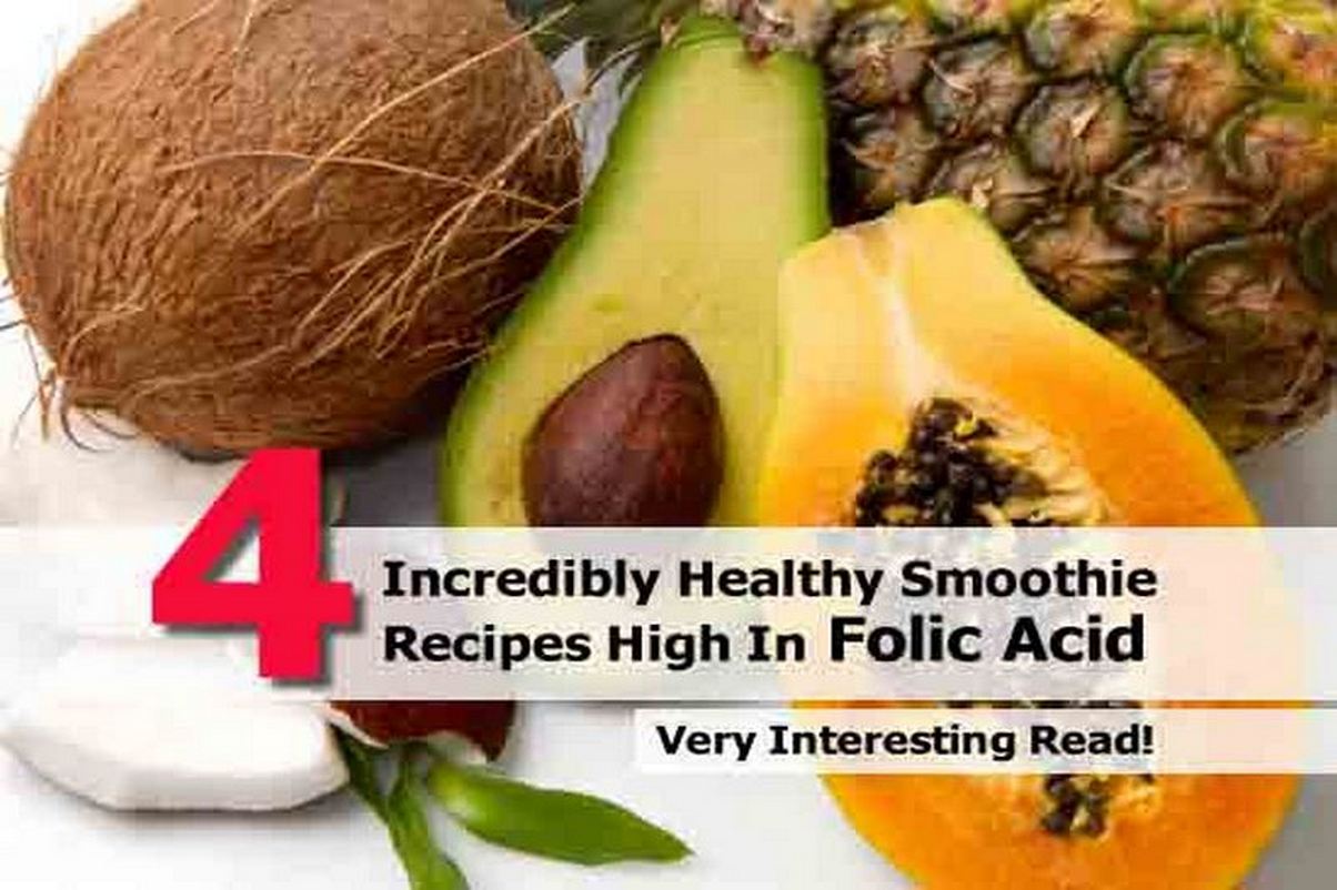 4 Incredibly Healthy Smoothie Recipes High In Folic Acid