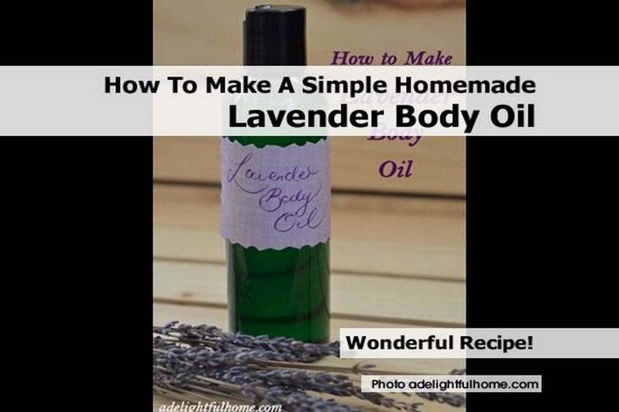 How To Make A Simple Homemade Lavender Body Oil
