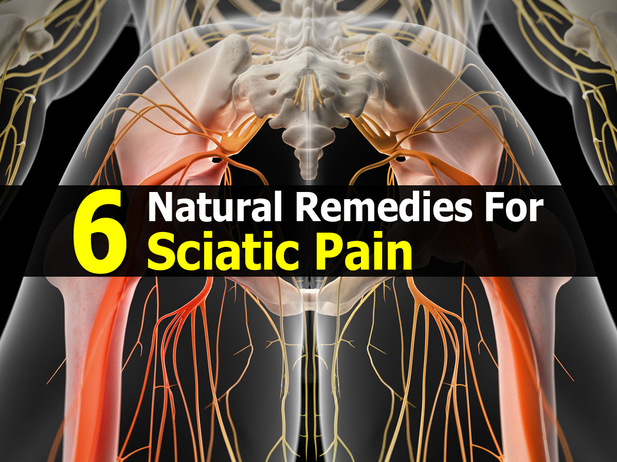6 Natural Remedies For Sciatic Pain