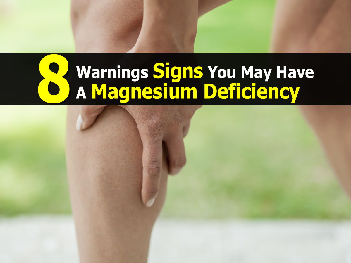 8 Warnings Signs You May Have A Magnesium Deficiency