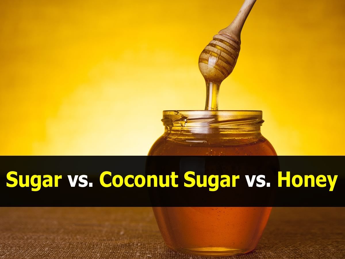 Sugar versus Coconut Sugar versus Honey